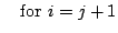$\textstyle \quad{\rm for\ } i=j+1$