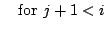 $\textstyle \quad{\rm for\ } j+1 < i$