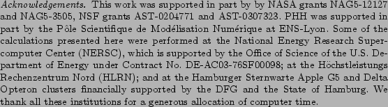 \begin{acknowledgements}
This work was supported in part by by NASA grants NAG5-...
... institutions for a generous allocation of
computer time.
\end{acknowledgements}