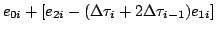 $\displaystyle e_{0i}
+ [e_{2i}-(\Delta\tau_i+2\Delta\tau_{i-1})e_{1i}]$