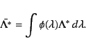 \begin{displaymath}
\bar\ifmmode{\Lambda^*}\else\hbox{$\Lambda^*$}\fi = \int \ph...
...bda) \ifmmode{\Lambda^*}\else\hbox{$\Lambda^*$}\fi \,d\lambda.
\end{displaymath}