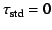 $\ifmmode{\tau_{\rm std}}\else\hbox{$\tau_{\rm std}$}\fi =0$