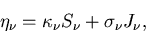 \begin{displaymath}
\eta_\nu = \kappa_\nu \ifmmode{S_{\nu}}\else{\hbox{$S_{\nu}$} }\fi+ \sigma_\nu \ifmmode{J_{\nu}}\else{\hbox{$J_{\nu}$} }\fi, \end{displaymath}