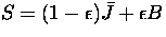 $S=(1-\epsilon){\bar J}+ \epsilon B$