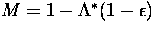 $M=1-\ifmmode{\Lambda^*}\else\hbox{$\Lambda^*$}\fi(1-\epsilon)$