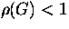 $\rho(G)<1$