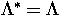 $\ifmmode{\Lambda^*}\else\hbox{$\Lambda^*$}\fi=\Lambda$
