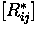 $\ifmmode{[R_{ij}^*]}\else\hbox{$[R_{ij}^*]$}\fi$