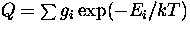 $Q=\sum g_i\exp(-E_i/kT)$